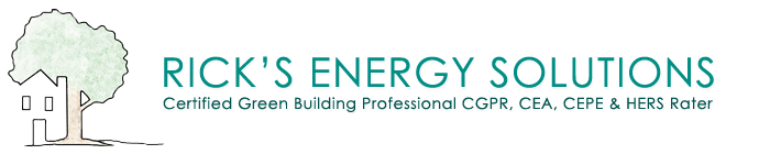 Ricks Energy Solutions Certified Green Building Professional CGPR, CEA, CEPE & HERS Rater